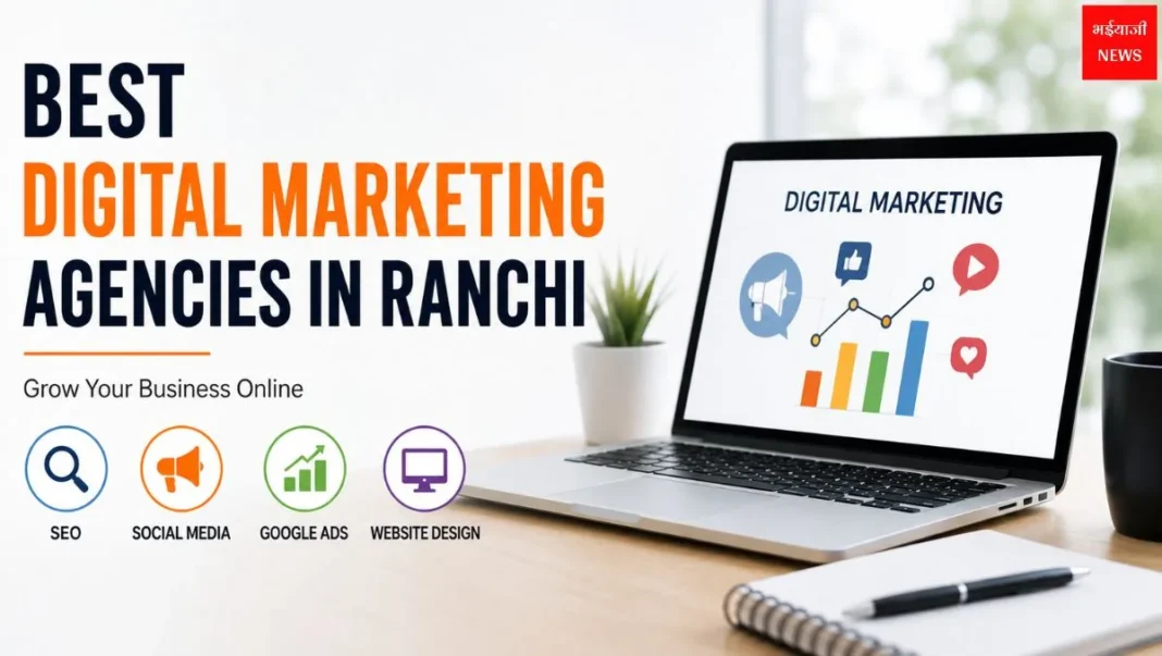 Digital Marketing Agencies | Jharkhand News | Bhaiyajii News