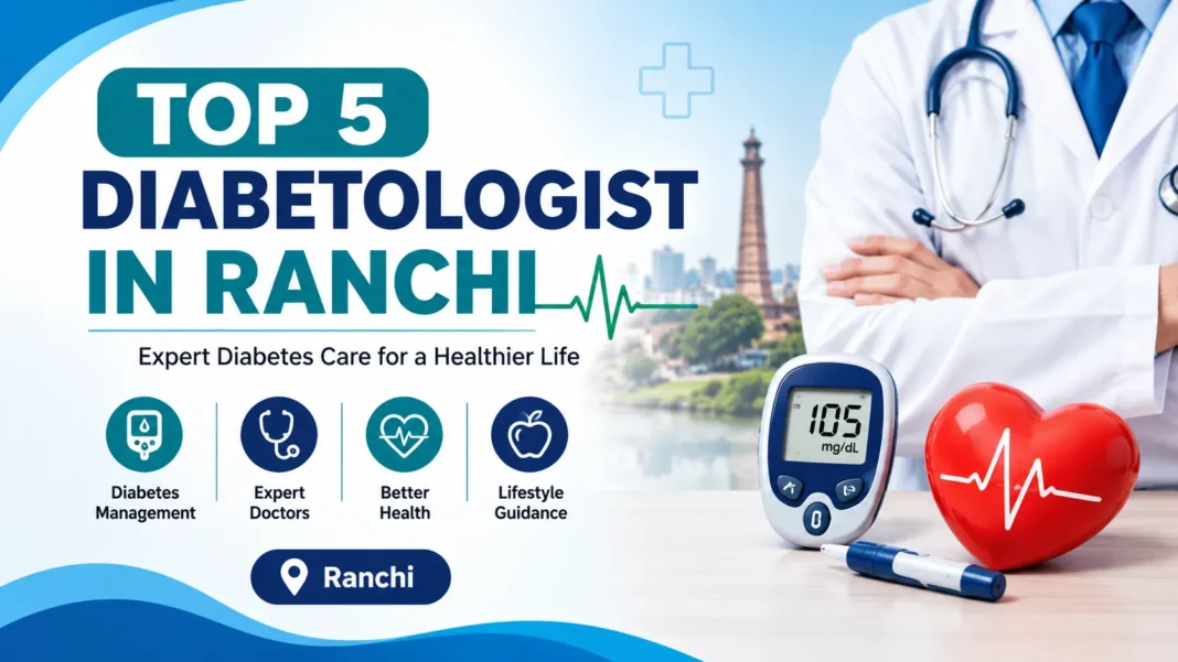 Diabetologist in Ranchi | Jharkhand News | Bhaiyajii News