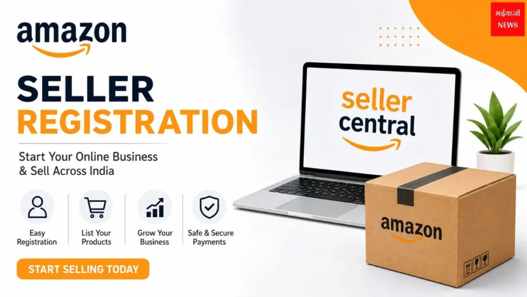 Amazon Seller Registration| Jharkhand News | Bhaiyajii News