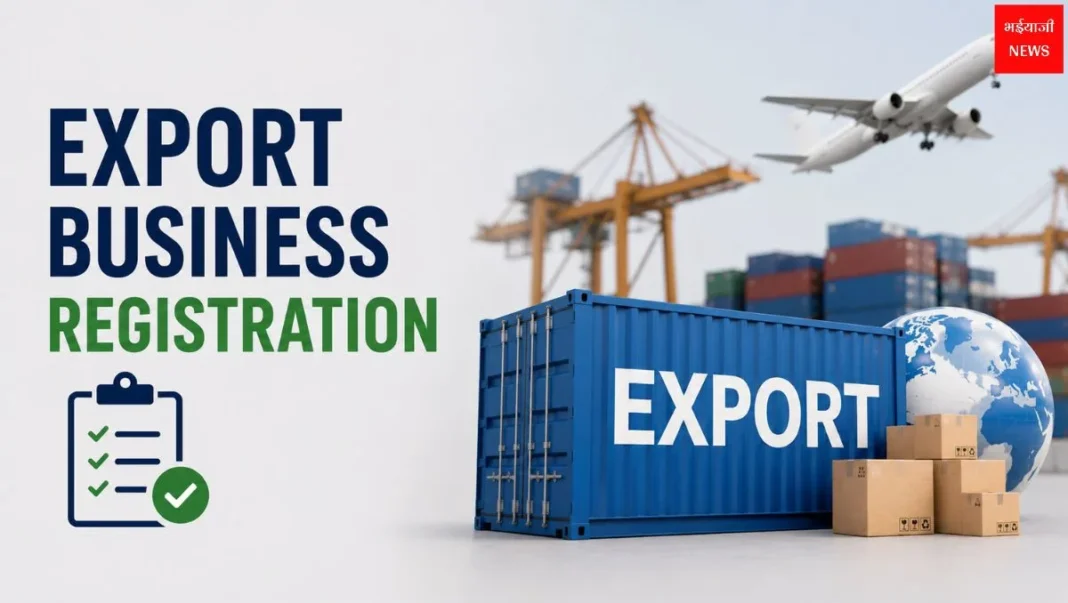Export Business Registration| Jharkhand News | Bhaiyajii News